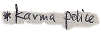 * karma police